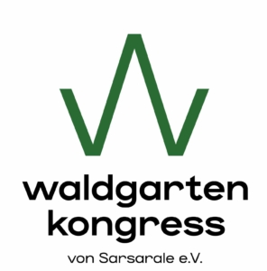 Waldgartenkongress 2024 - Kongress zu Waldgarten, Agroforst und Permakultur - Veranstaltet von Sarsarale e.V.